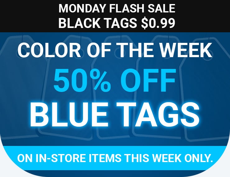 Color of the Week - 50% off Blue Tags on in-store items this week only Color of the Week - 50% off Blue Tags on in-store items this week only