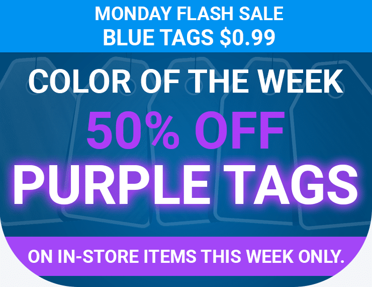 Color of the Week - 50% off Purple Tags on in-store items this week only Color of the Week - 50% off Purple Tags on in-store items this week only