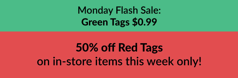 Color of the Week - 50% off Red Tags on in-store items this week only Color of the Week - 50% off Red Tags on in-store items this week only